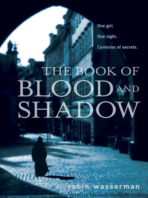 Title details for The Book of Blood and Shadow by Robin Wasserman - Available
